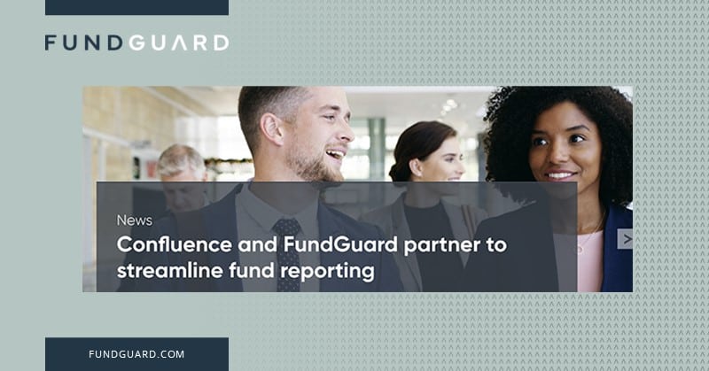 Image of people standing and talking with a banner that reads: Confluence and FundGuard partner to streamline fund reporting